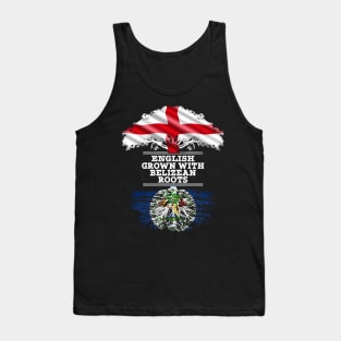 English Grown With Belizean Roots - Gift for Belizean With Roots From Belize Tank Top